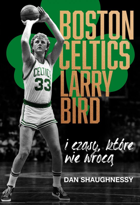 Boston Celtics, Larry Bird i czasy, kt�re nie wr�c�