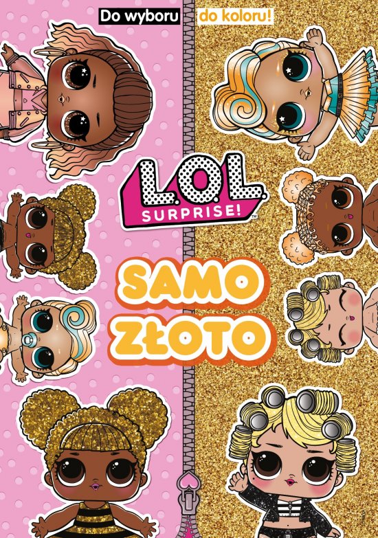 L.O.L. Surprise! Do Wyboru, Do Koloru! Samo z�oto