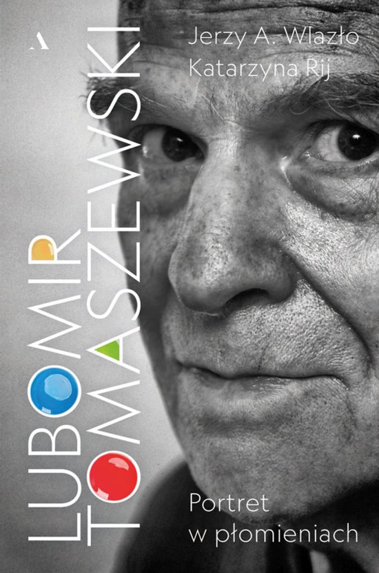 Lubomir Tomaszewski. Portret w p�omieniach