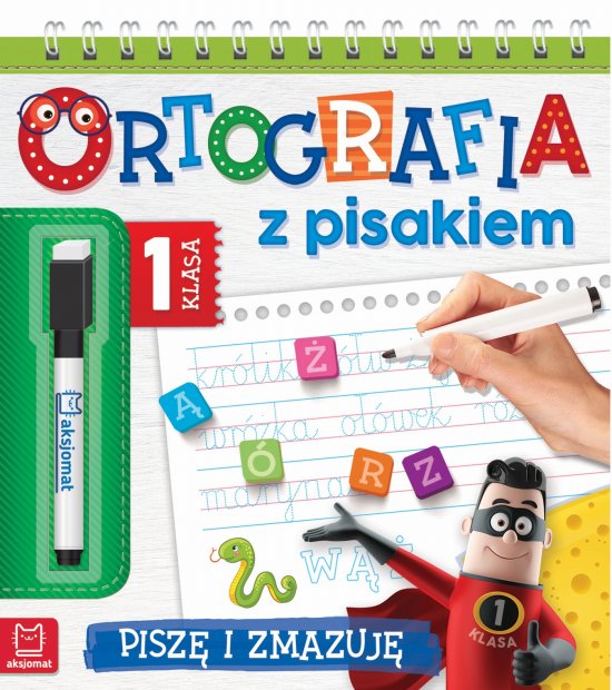 Ortografia z pisakiem. Klasa 1 Pisz� i zmazuj�