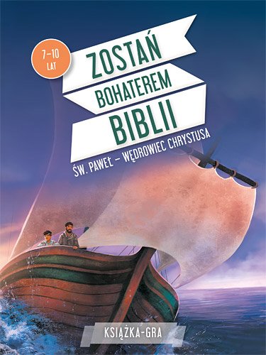 Zosta� bohaterem Biblii. �w Pawe� - w�drowiec Chrystusa