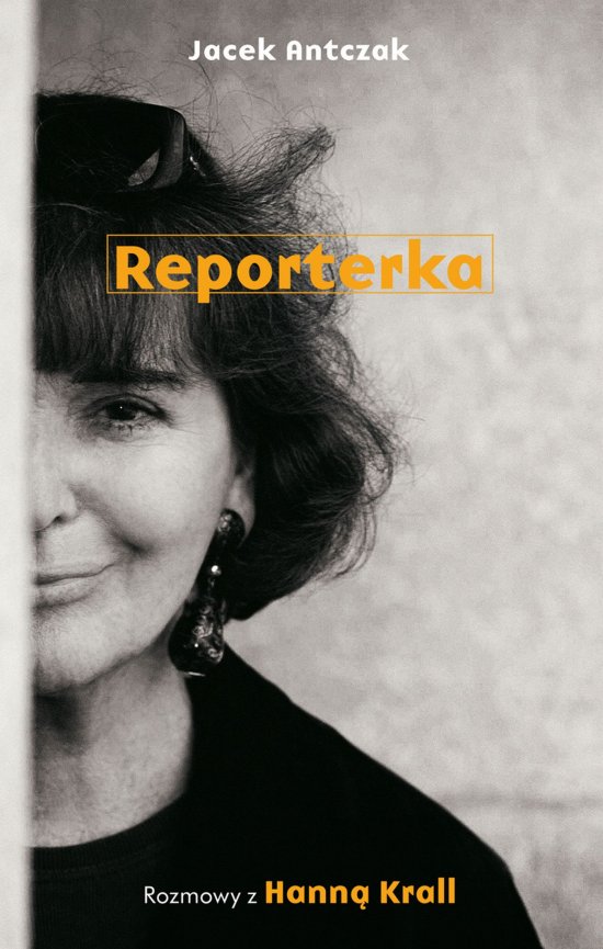 Reporterka. Rozmowy z Hann� Krall