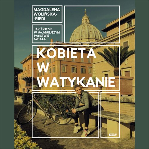 Kobieta w Watykanie. Jak �yje si� w najmniejszym pa�stwie �wiata