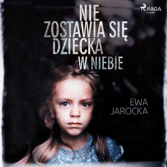 Nie zostawia si� dziecka w niebie