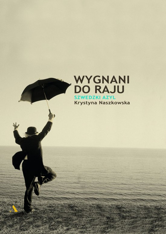 Wygnani do raju. Szwedzki azyl