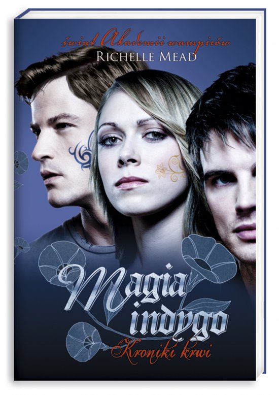 Kroniki krwi 3. Magia indygo