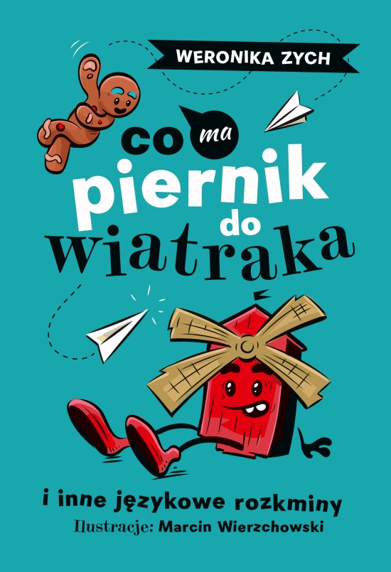 Co ma piernik do wiatraka i inne j�zykowe rozkminy