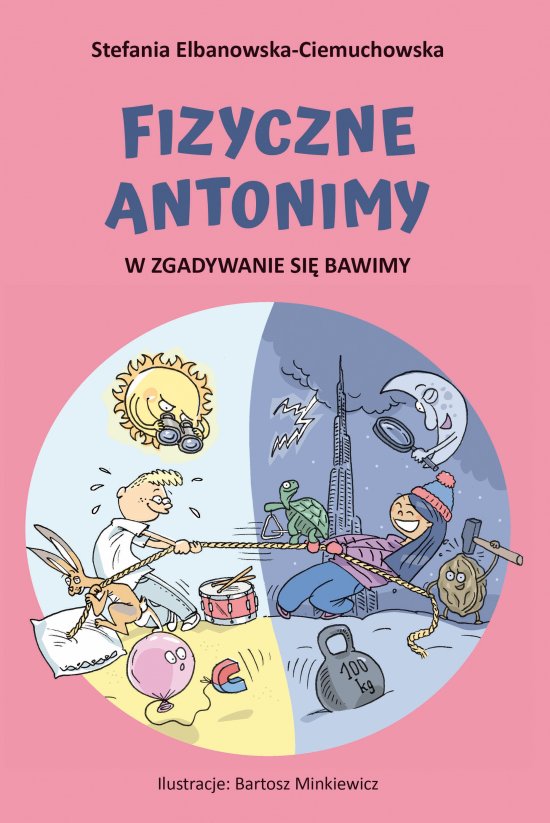 Fizyczne antonimy. W zgadywanie si� bawimy