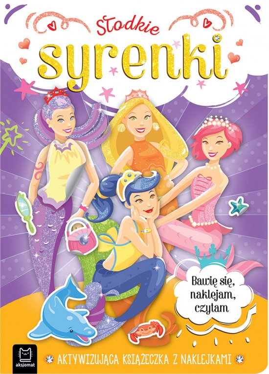S�odkie syrenki. Aktywizuj�ca ksi��eczka z naklejkami. Bawi� si�, naklejam, czytam