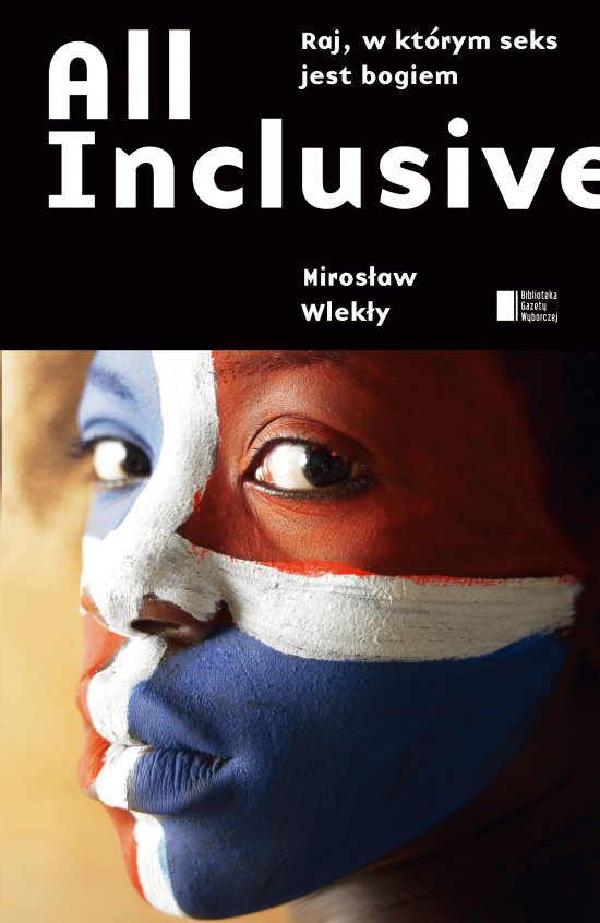 All inclusive. Raj, w kt�rym seks jest bogiem
