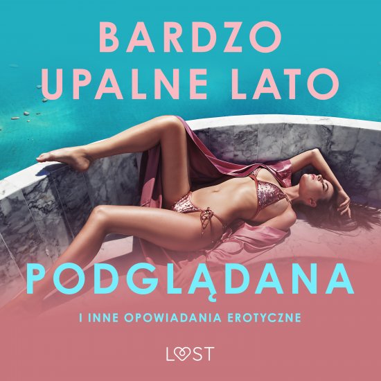 Bardzo upalne lato, Podgl�dana i inne opowiadania erotyczne