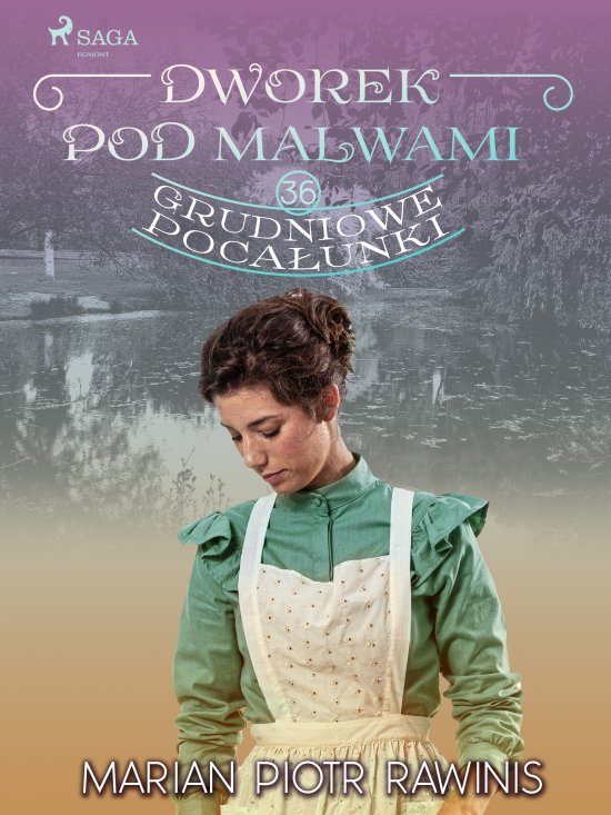 Dworek pod Malwami 36 - Grudniowe poca�unki