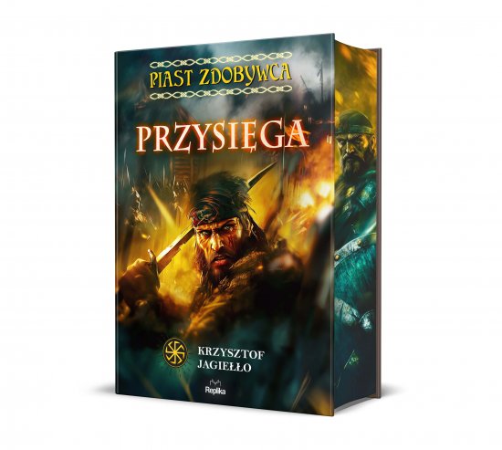 Przysi�ga. Piast Zdobywca, tom 1
