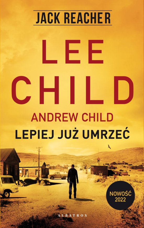 Jack Reacher: Lepiej ju� umrze�