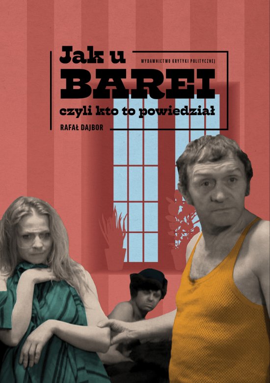 Jak u Barei, czyli kto to powiedzia�