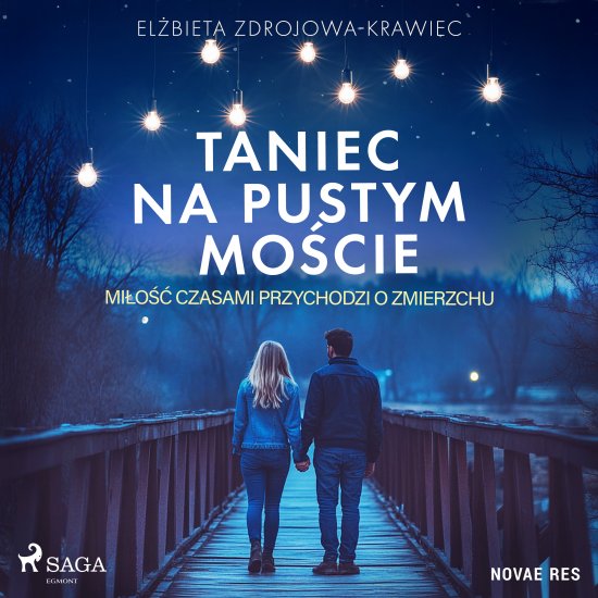 Taniec na pustym mo�cie. Mi�o�� czasami przychodzi o zmierzchu