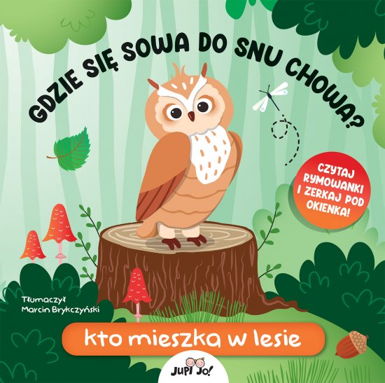 Gdzie si� sowa do snu chowa? Kto mieszka w lesie