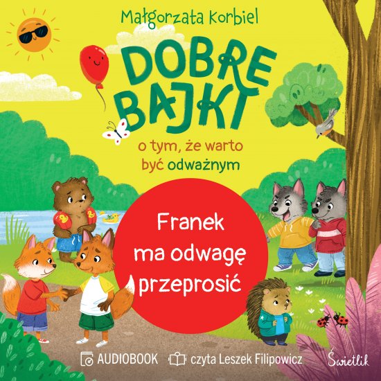 Franek ma odwag� przeprosi�. Dobre bajki o tym, �e warto by� odwa�nym