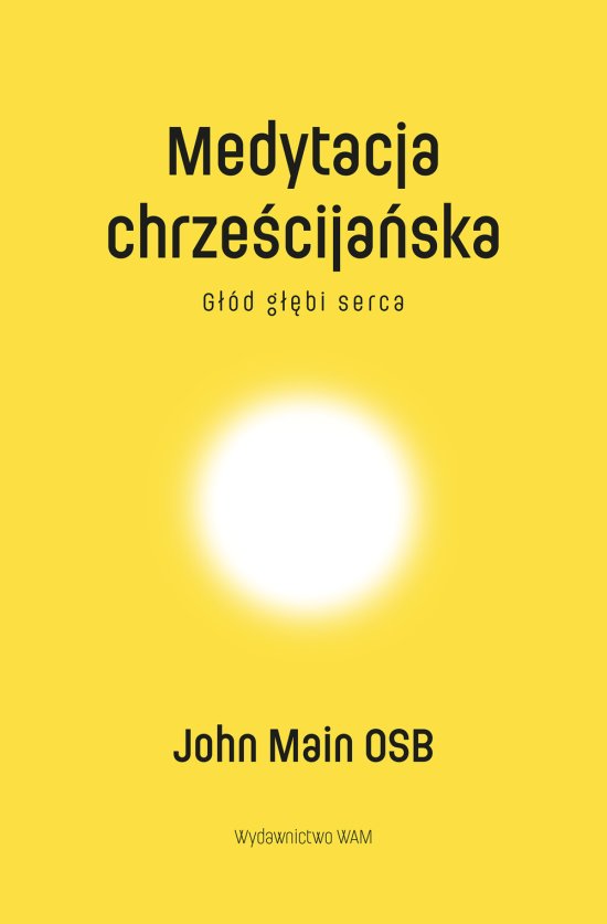 Medytacja chrze�cija�ska. G��d g��bi serca