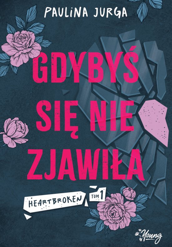 Gdyby� si� nie zjawi�a. Heartbroken. Tom 1