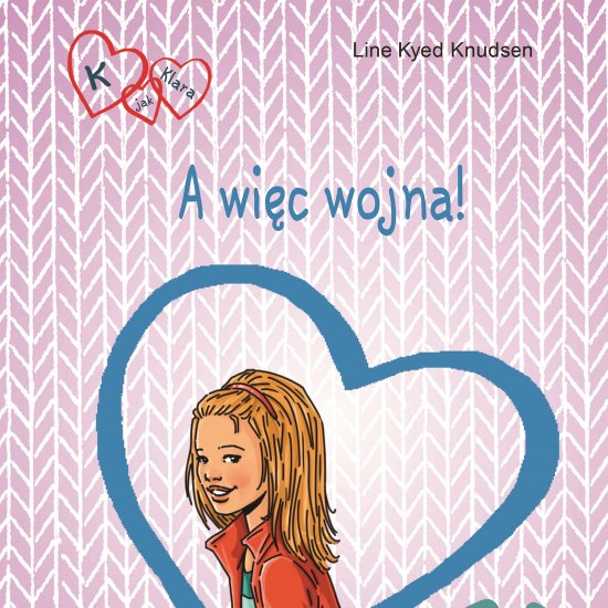 K jak Klara 6 - A wi�c wojna!