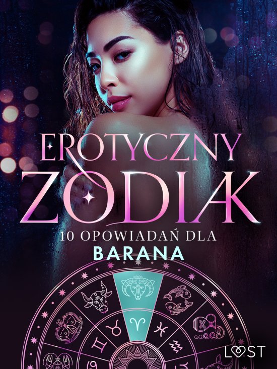 Erotyczny zodiak: 10 opowiada� dla Barana