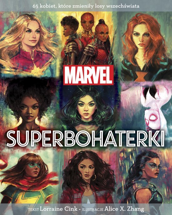 MARVEL. Superbohaterki. 65 kobiet, kt�re zmieni�y losy wszech�wiata
