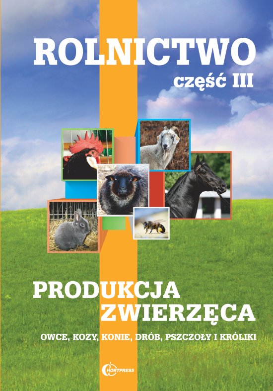Rolnictwo cz. III. Produkcja zwierz�ca. Owce, kozy, konie, dr�b, pszczo�y i kr�liki