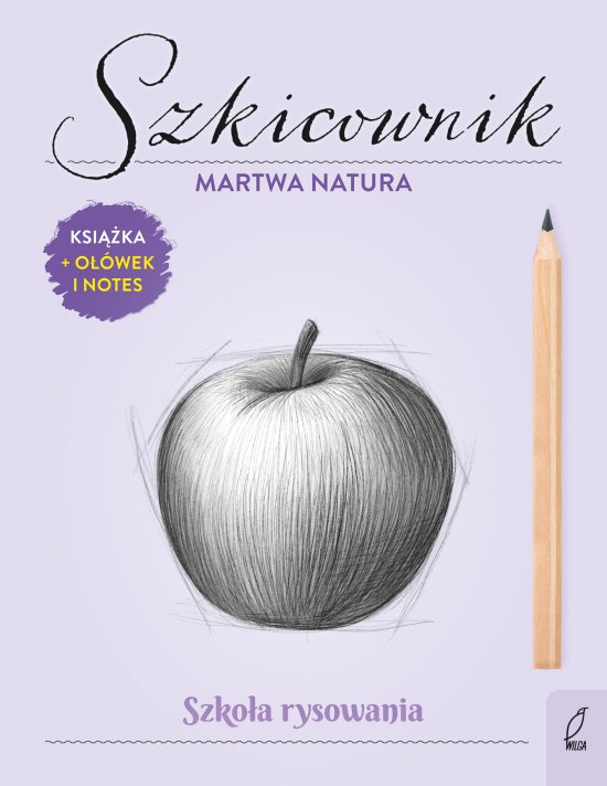 Szko�a rysowania. Szkicownik. Martwa natura