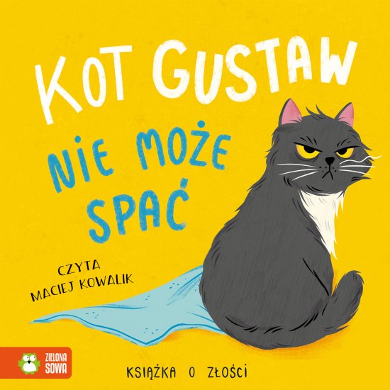 Kot Gustaw nie mo�e spa�. Ksi��ka o z�o�ci