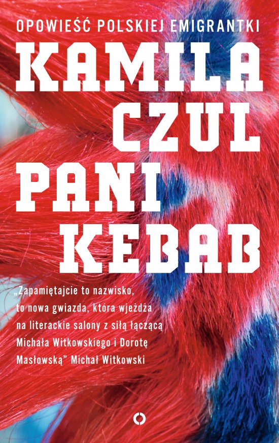 Pani Kebab. Opowie�� polskiej emigrantki