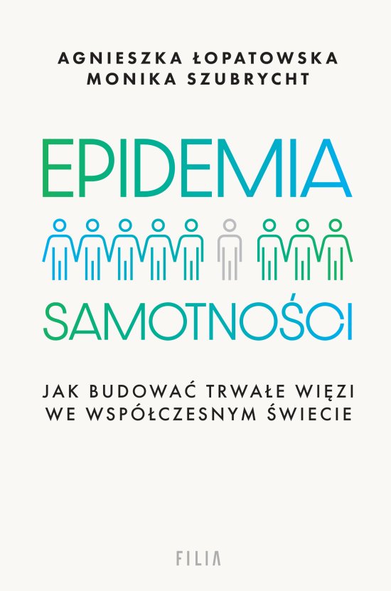 Epidemia samotno�ci. Jak budowa� trwa�e wi�zi we wsp�czesnym �wiecie