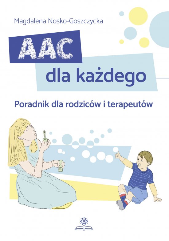 AAC dla ka�dego. Poradnik dla rodzic�w i terapeut�w