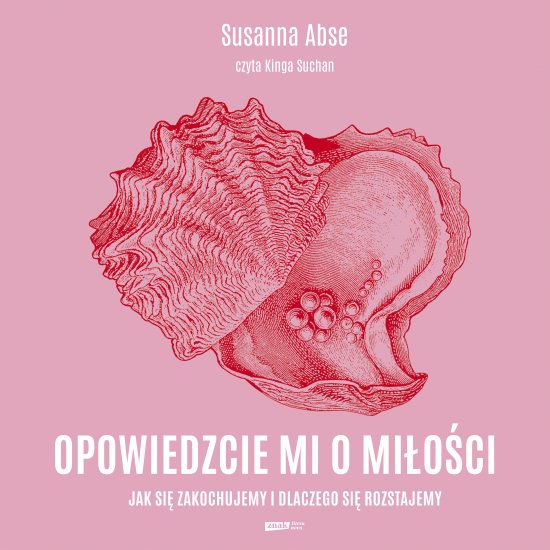 Opowiedzcie mi o mi�o�ci. Jak si� zakochujemy i dlaczego si� rozstajemy