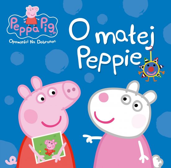 �winka Peppa. Opowie�ci na dobranoc. Tom 2. O ma�ej Peppie