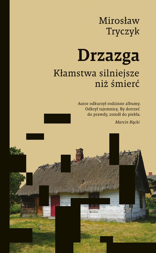 Drzazga. K�amstwa silniejsze ni� �mier�