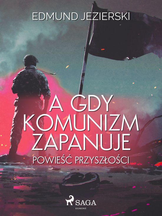 A gdy komunizm zapanuje. Powie�� przysz�o�ci