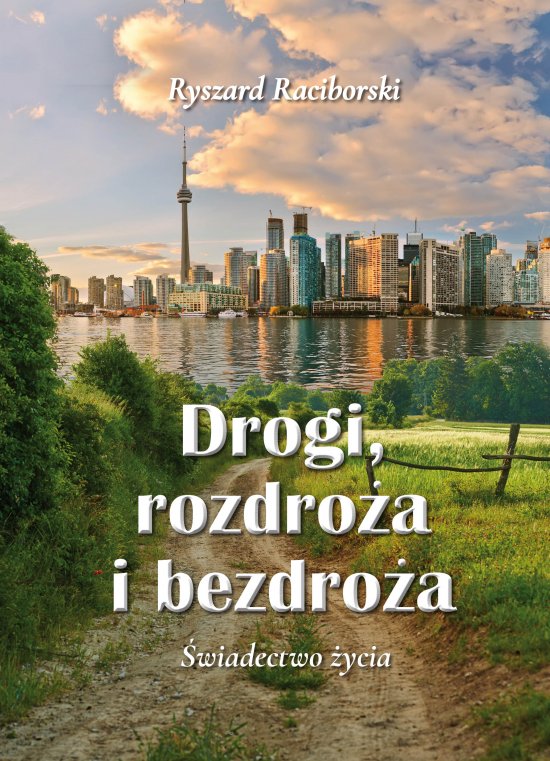 Drogi, rozdro�a i bezdro�a. �wiadectwo �ycia