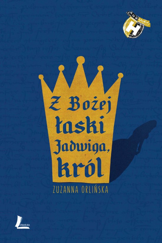 Z Bo�ej �aski Jadwiga, kr�l