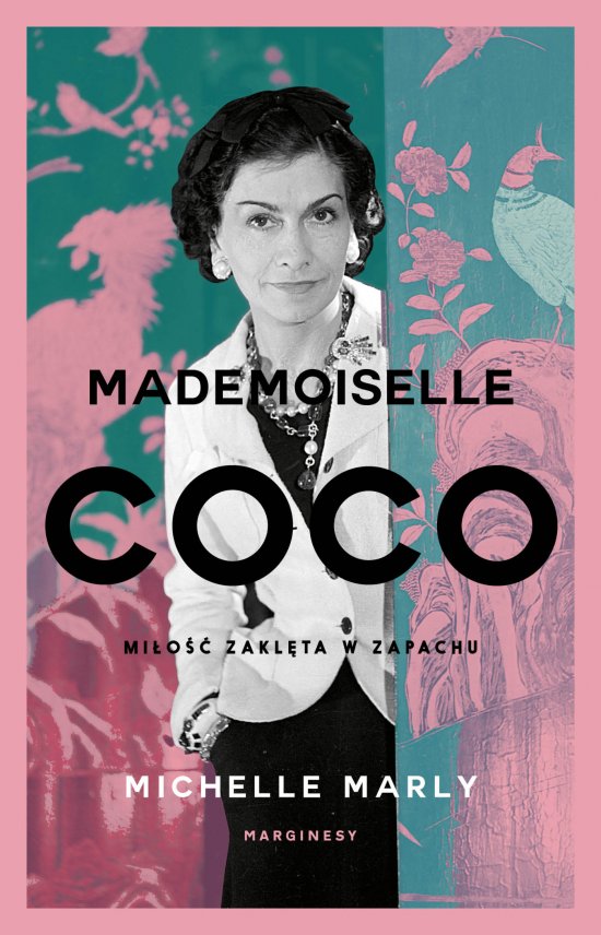 Mademoiselle Coco. Mi�o�� zakl�ta w zapachu