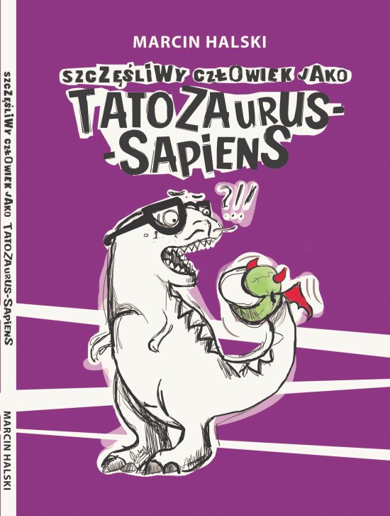 Szcz�liwy cz�owiek jako Tatozaurus Sapiens