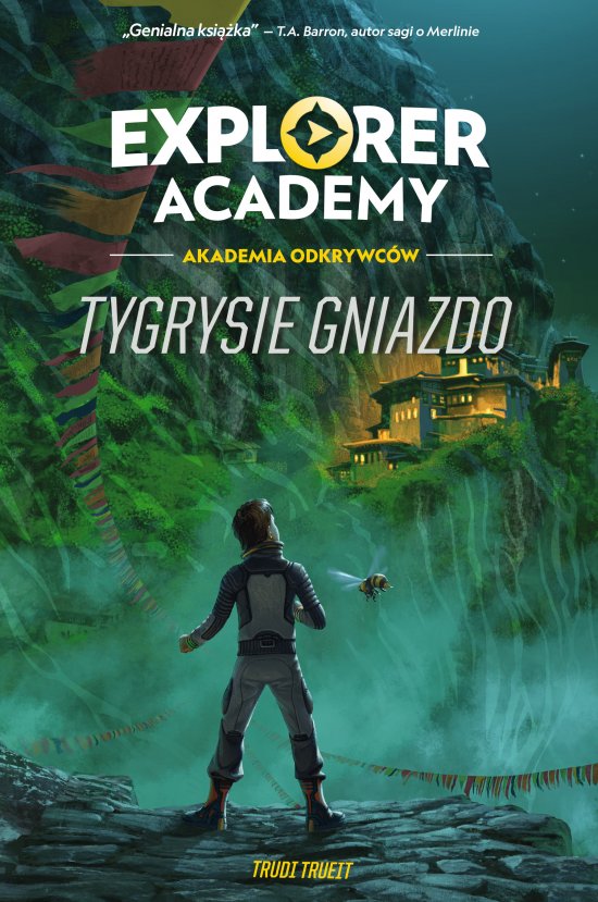 Explorer Academy: Akademia Odkrywc�w. Tygrysie gniazdo. Tom 5