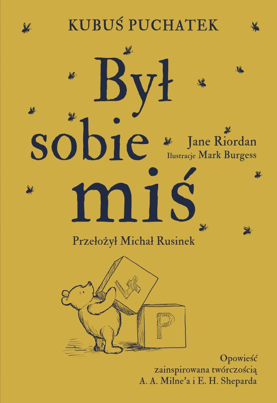 Kubu� Puchatek. By� sobie mi�
