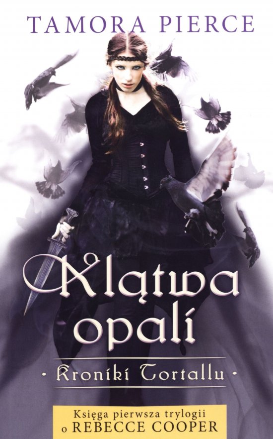 Kl�twa opali. Kroniki Tortallu. Ksi�ga pierwsza trylogii o Rebecce Cooper