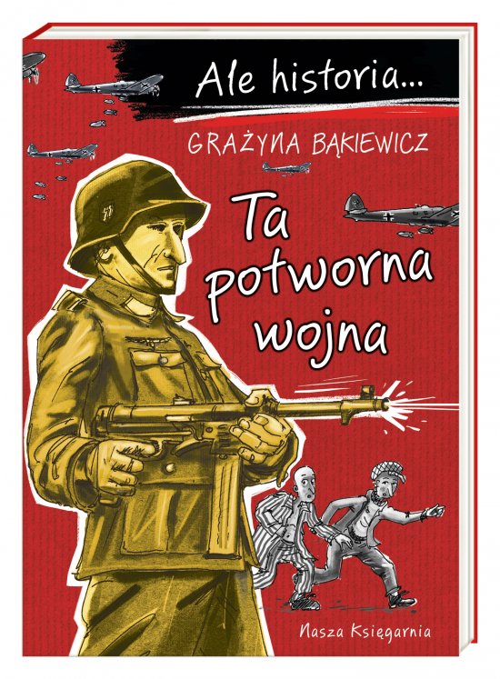 Ale historia... Ta potworna wojna