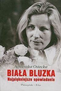 Bia�a bluzka. Najpi�kniejsze opowiadania