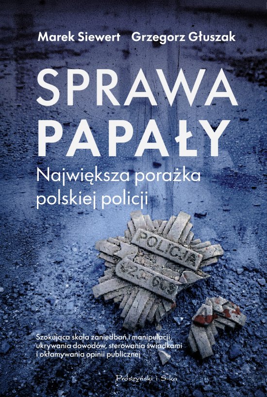 Sprawa Papa�y. Najwi�ksza pora�ka polskiej policji