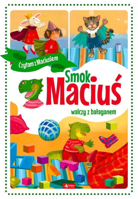Smok Maciu� walczy z ba�aganem