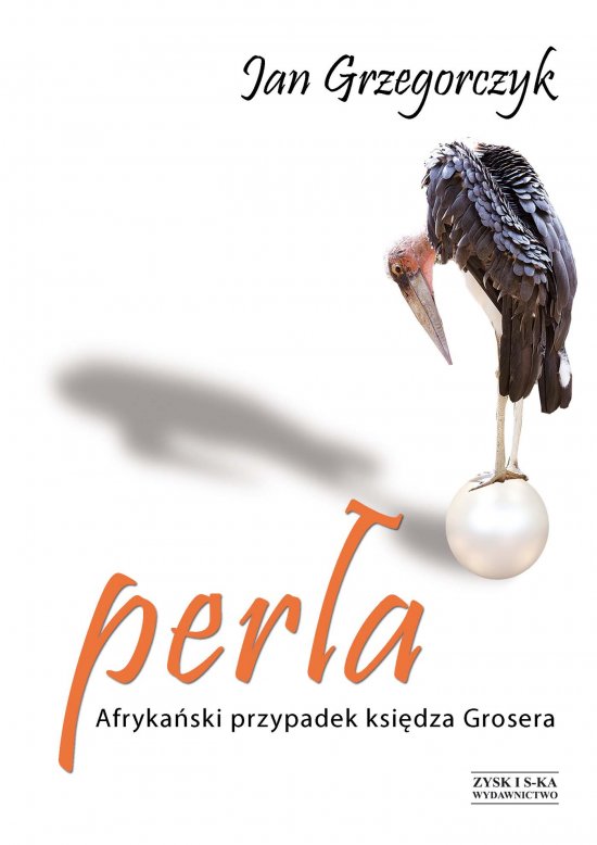 Per�a. Afryka�ski przypadek ksi�dza Grosera OPR. MK