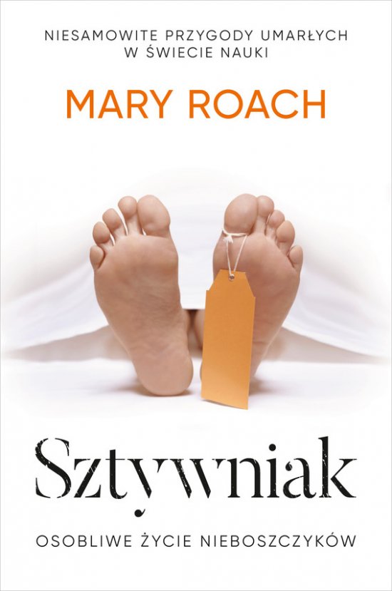 Sztywniak. Osobliwe �ycie nieboszczyk�w